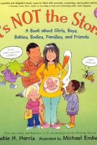 Cover of It's Not the Stork!: A Book about Girls, Boys, Babies, Bodies, Families, and Friends
