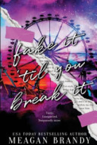 Cover of Fake It Til You Break It