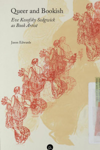 Cover of Queer and Bookish: Eve Kosofsky Sedgwick as Book Artist