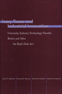 Cover of Ivory Tower and Industrial Innovation: University-Industry Technology Transfer Before and After the Bayh-Dole Act