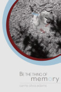 Cover of Be the Thing of Memory