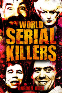 Cover of World Serial Killers: They kill for the thrill