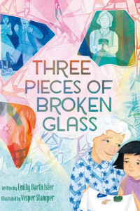 Cover of Three Pieces of Broken Glass: A Picture Book