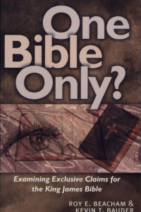 Cover of One Bible Only?: Examining Exclusive Claims for the King James Bible