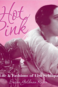 Cover of Hot Pink: The Life and Fashions of Elsa Schiaparelli