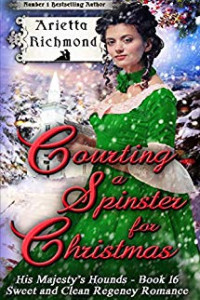 Courting a Spinster for Christmas: Sweet and Clean Regency Romance (His Majesty's Hounds Book 16) - Kindle edition by Arietta Richmond. Religion &amp; Spirituality Kindle eBooks @ Amazon.com.