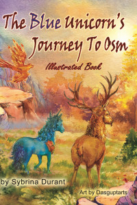 The Blue Unicorn's Journey To Osm Full Color Illustrated Book
