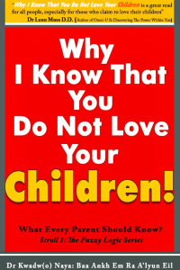 Why I Know That You Dont Love Your Children! (Scroll 1)