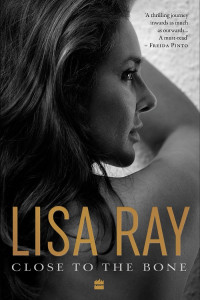 Close To The Bone by Indian Actor Lisa Ray Book Giveaway