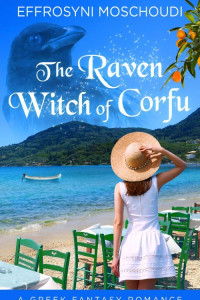 The Raven Witch of Corfu, a fantasy romance by Effrosyni Moschoudi 
