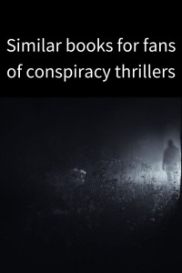 For Book Fans of Conspiracy Thrillers 
