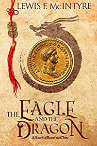 The Eagle and the Dragon, a Novel of Rome and China Book Giveaway