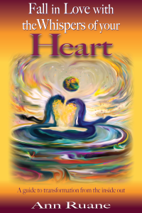 Fall in Love with the Whispers of Your Heart: A Guide to Transformation from the Inside Out