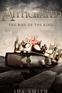 Anticipated - Rise of the King by Ida Smith