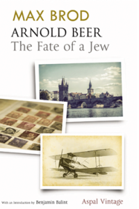 Arnold Beer: The Fate of a Jew by Max Brod