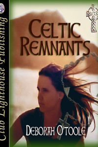 CELTIC REMNANTS by Deborah O'Toole