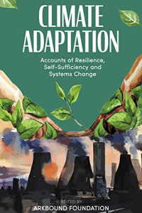 ‘Climate Adaptation: Accounts of Resilience, Self-Sufficiency and Systems Change’ 