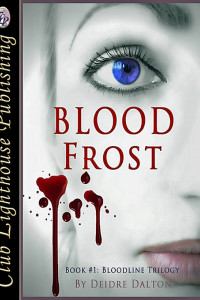 BLOODFROST by Deborah O'Toole writing as Deidre Dalton
