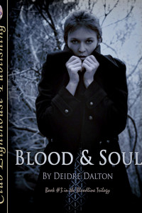BLOOD & SOUL by Deborah O'Toole writing as Deidre Dalton