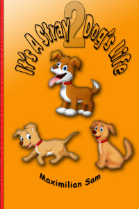 Cover of It's A Stray Dog's Life 2 with cartoon dogs