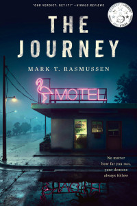 Book cover for The Journey (No matter how far you run, your demons always follow), by author, Mark T. Rasmussen, with 5-star seal!