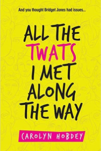 Book Luver is giving away 5 paperback copies of all the twats along the way by carolyn hobdey to our readers