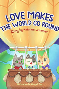 Love Makes The World Go Round by Avianna Lemonier book cover.