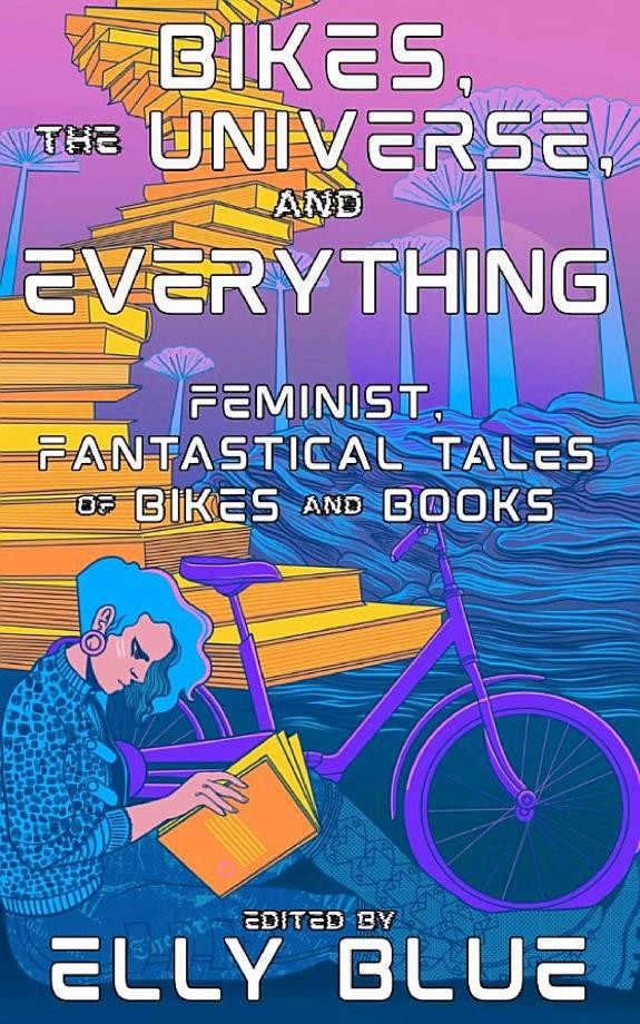 Cover of Bikes, the Universe, and Everything