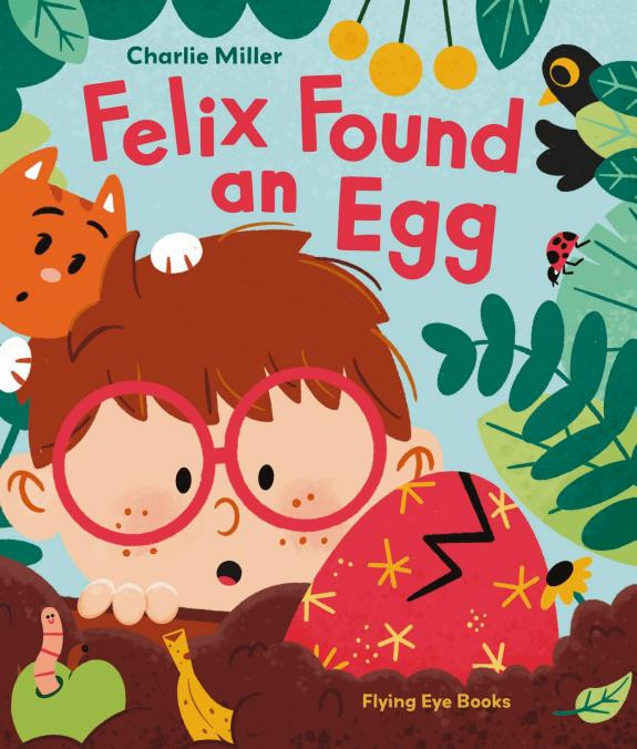 Cover of Felix Found an Egg