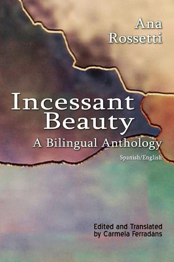 Cover of Incessant Beauty, A Bilingual Anthology