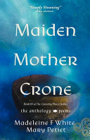 Cover of Maiden Mother Crone The Anthology