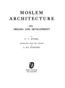 Cover of Moslem Architecture, Its Origins and Development