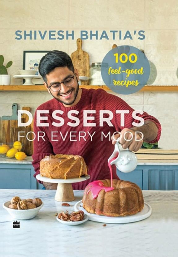 Cover of Shivesh Bhatia's Desserts for Every Mood