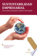 Cover of Sustentabilidad empresarial : Una visión actual para el futuro del mundo