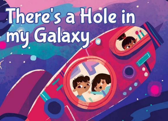 Cover of There’s a Hole in my Galaxy