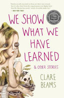 Cover of We Show what We Have Learned & Other Stories