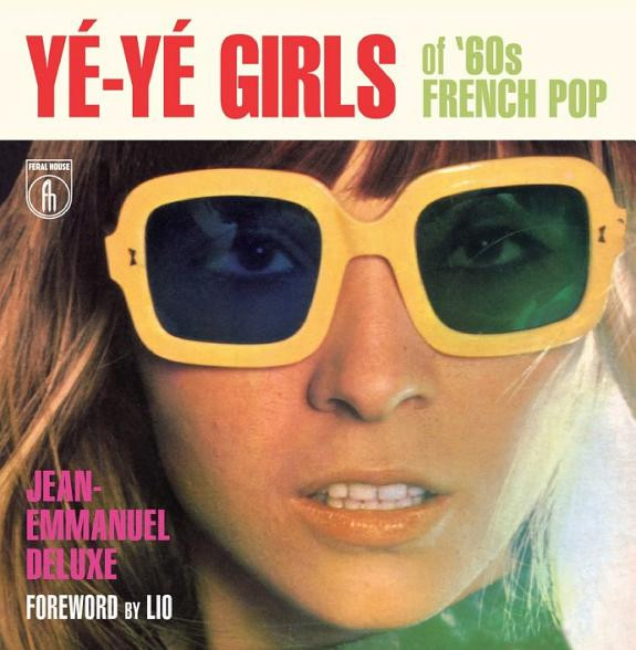Cover of Yé-Yé Girls of '60s French Pop