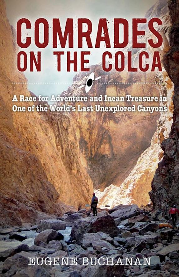 Cover of Comrades on the Colca: A Race for Adventure and Incan Treasure in One of the World's Last Unexplored Canyons