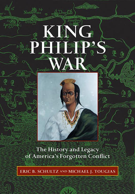 Cover of King Philip's War: The History and Legacy of America's Forgotten Conflict