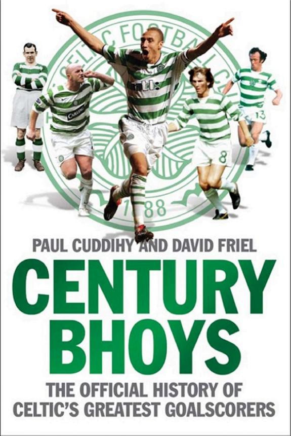 Cover of The Century Bhoys: The Official History of Celtic's Greatest Goalscorers