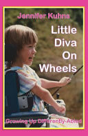 Cover of Little Diva on Wheels: Growing Up Differently-Abled