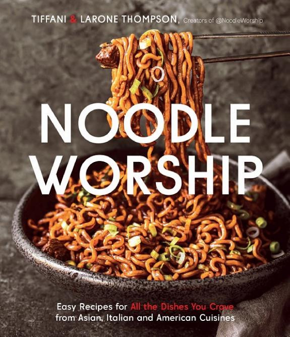 Cover of Noodle Worship: Easy Recipes for All the Dishes You Crave from Asian, Italian and American Cuisines
