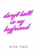 Cover of Daryl Hall Is My Boyfriend