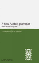 Cover of A New Arabic Grammar of the Written Language