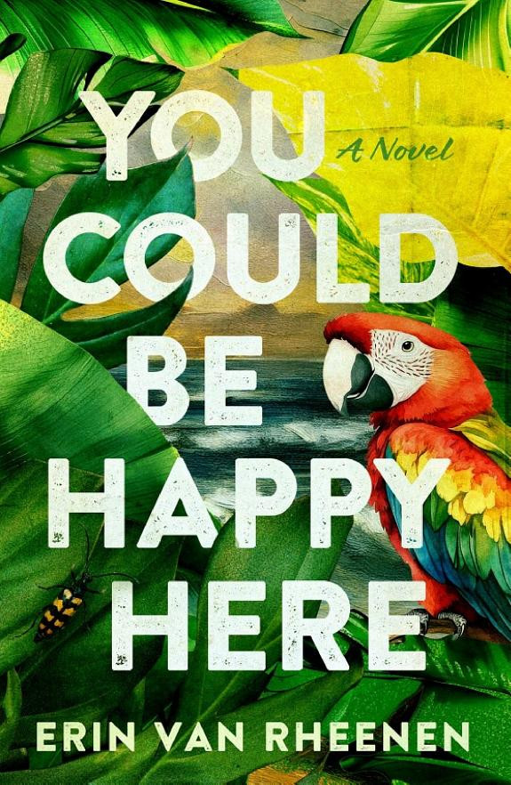Cover of You Could Be Happy Here: A Novel