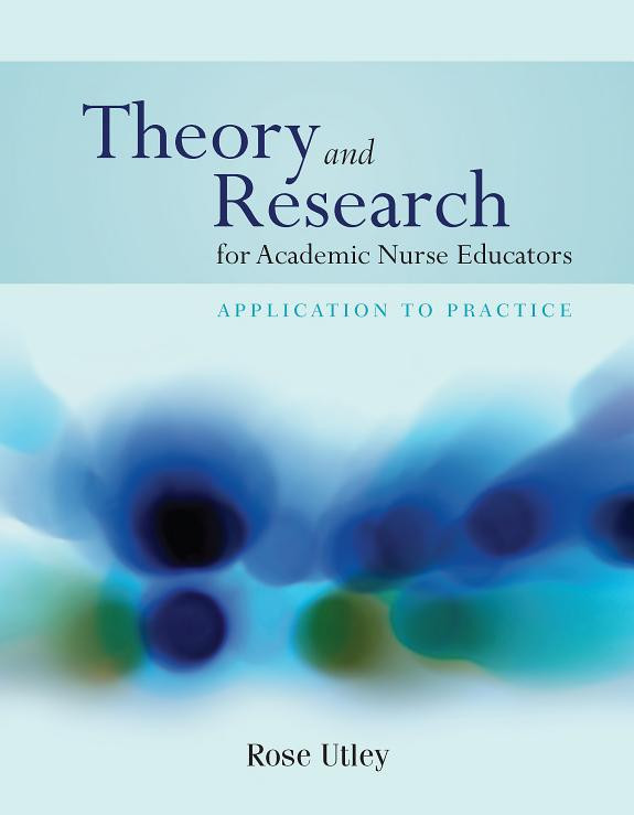 Cover of Theory and Research for Academic Nurse Educators: Application to Practice