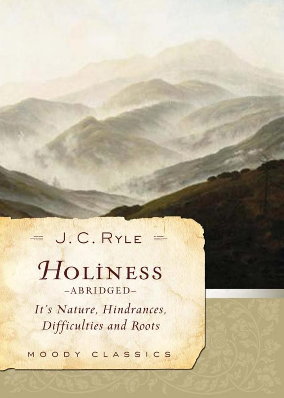 Cover of Holiness (Abridged): Its Nature, Hindrances, Difficulties, and Roots