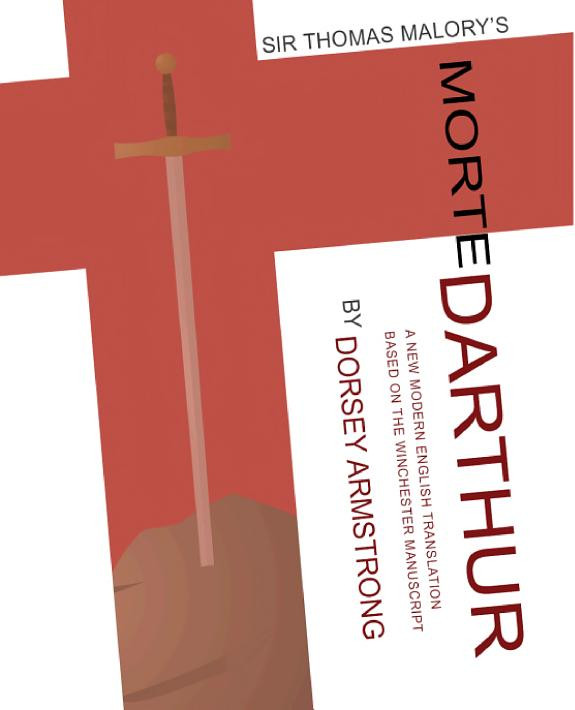 Cover of Sir Thomas Malory's Morte Darthur: A New Modern English Translation Based on the Winchester Manuscript