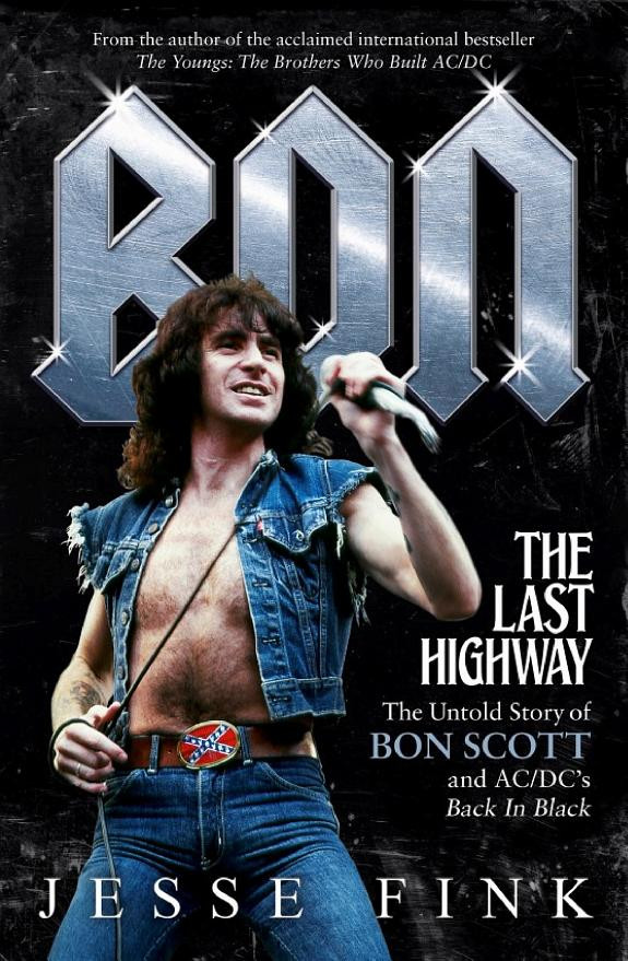Cover of Bon: The Last Highway: The Untold Story of Bon Scott and AC/DC’s Back in Black