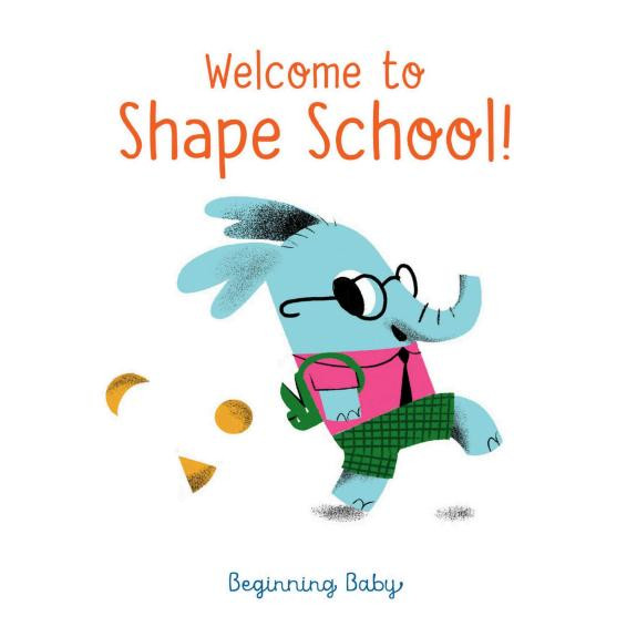 Cover of Welcome To Shape School!: Beginning Baby